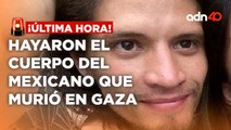 ¡Última Hora! Israel encontró cuerpo del mexicano que murió en manos de Hamás