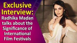Exclusive Interview: Radhika Madan talks about the Significance of International Film Festivals