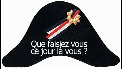 Vous faisiez quoi vous ce jour là ?