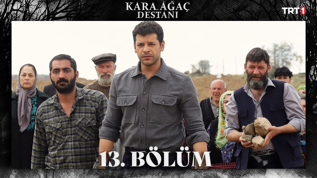 Kara Ağaç Destanı 13. Bölüm