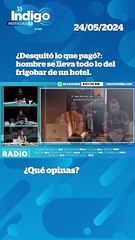 ¿Desquitó lo que pagó?: hombre se lleva todo lo del frigobar de un hotel I Reporte Indigo