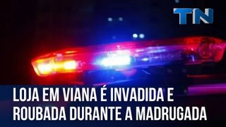 Loja em Viana é invadida e roubada durante a madrugada