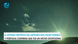 El estudio científico del meteoro que cruzó España y Portugal confirma que fue un hecho excepcional