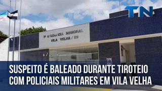 Suspeito é baleado durante tiroteio com policiais militares em Vila Velha