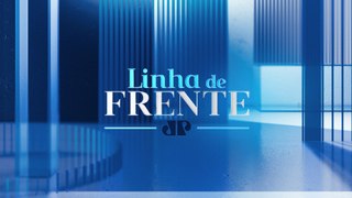 LINHA DE FRENTE - 24/05/2024