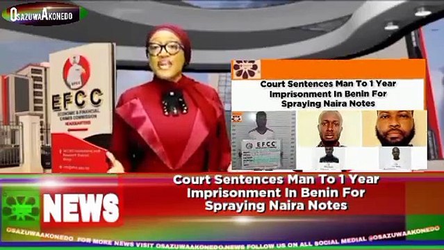 Court Sentences Man To 1 Year Imprisonment In Benin For Spraying Naira Notes ~ OsazuwaAkonedo