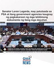 Senator Loren Legarda, may patutsada sa PSA at ilang government agencies kaugnay ng pagkakaroon ng mga lehitimong dokumento ng ilang mga dayuhan | GMA Integrated News