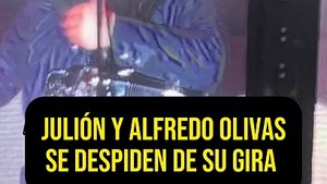 Julión y Alfredo Olivas se despiden de su gira