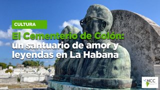 El Cementerio de Colón: un santuario de amor y leyendas en La Habana