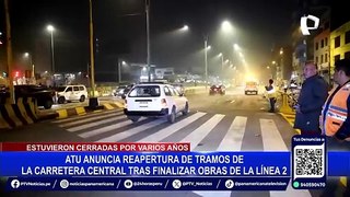 Reabren Carretera Central tras conclusión de obras de la Línea 2 del Metro de Lima
