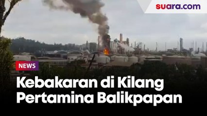 Kebakaran Hebat Kilang Pertamina Balikpapan, Padam Setelah 3,5 Jam, Penyebab Masih Diselidiki
