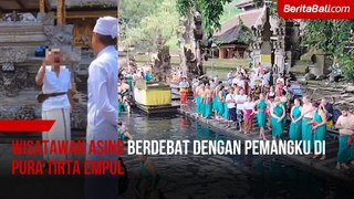 Wisatawan Asing Berdebat Dengan Pemangku di Pura Tirta Empul