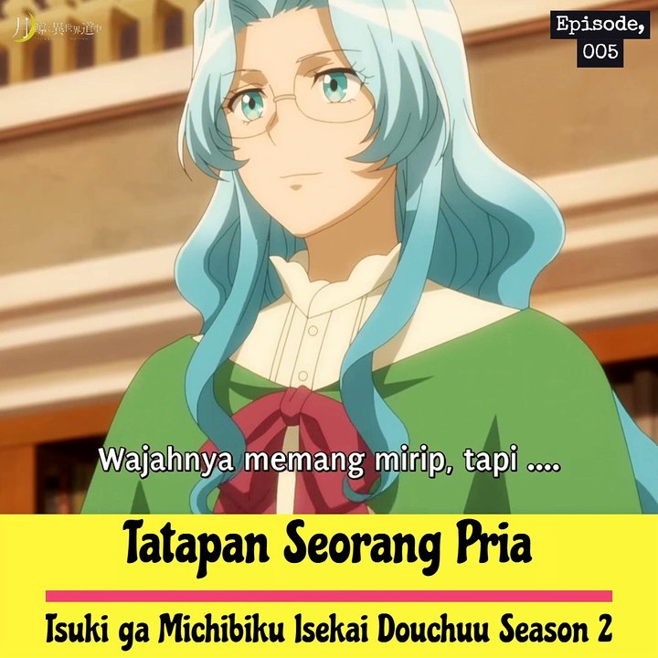 _Tatapan Seorang Pria ‐Tsuki ga Michibiku Isekai Douchuu