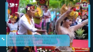 Bali Street Carnival Meriahkan Gelaran WWFke-10 dengan Budaya Lokal