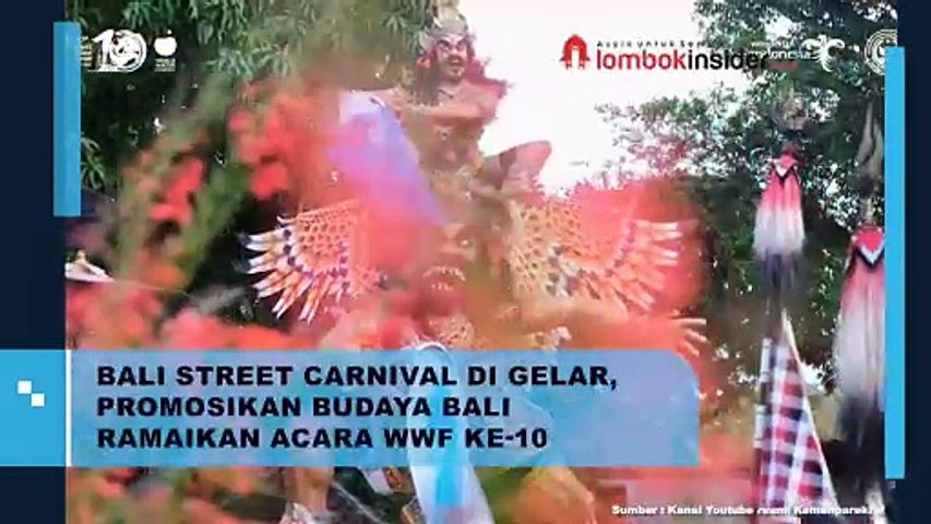 BALI STREET CARNIVAL DI GELAR, PROMOSIKAN BUDAYA BALI  RAMAIKAN ACARA WWF KE-10