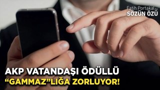 AKP VATANDAŞI ÖDÜLLÜ “GAMMAZ”LIĞA ZORLUYOR! DEVLET SİSTEMİ ÇALIŞMIYOR MU?