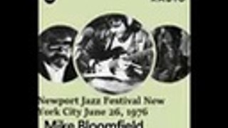 Mike Bloomfield - bootleg Newport Jazz Festival, NY, 06-26-1976