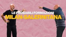 Milan-Salernitana, le probabili formazioni di Pioli e Colantuono