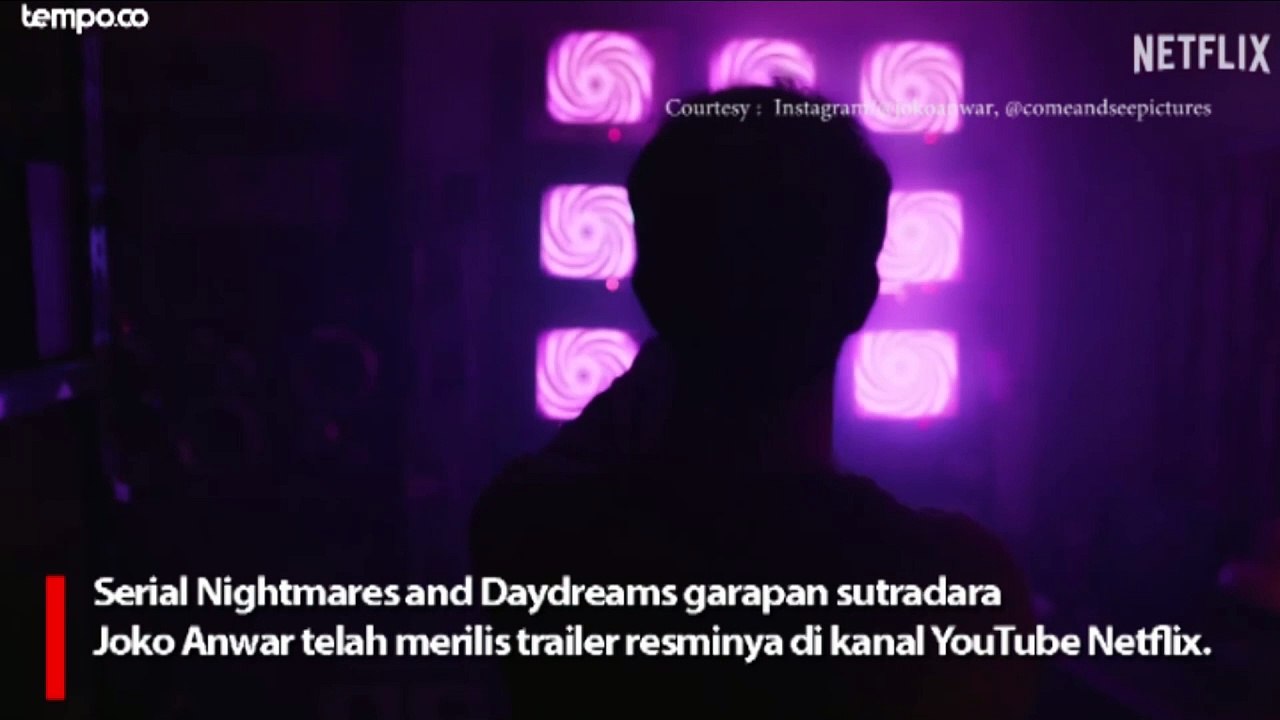 Serial Nightmares and Daydreams dari Joko Anwar, Masuki Dunia yang Penuh Misteri