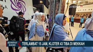Terlambat 15 Jam, Kloter 43 Jemaah Haji Akhirnya Tiba di Mekkah