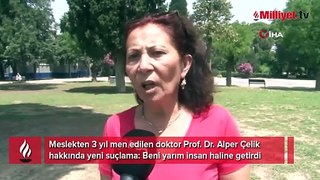 Meslekten 3 yıl men edilen doktor Prof. Dr. Alper Çelik hakkında yeni suçlama
