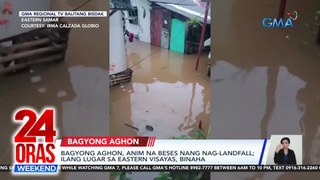 Bagyong Aghon, anim na beses nang nag-landfall; ilang lugar sa Eastern Visayas, binaha | 24 Oras Weekend