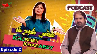 Khushey Khabarey | Episode 2 | Pashto Podcast | Spice Media - Lifestyle