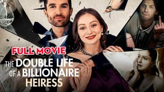 The Double Life of a Billionaire Heiress - Uncut Full Movie