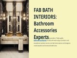 Elevate Your Bathroom with Premium Accessories from Fab Interiors