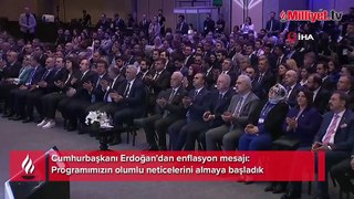 Cumhurbaşkanı Erdoğan'dan son dakika enflasyon mesajı: Programımızın olumlu neticelerini almaya başladık