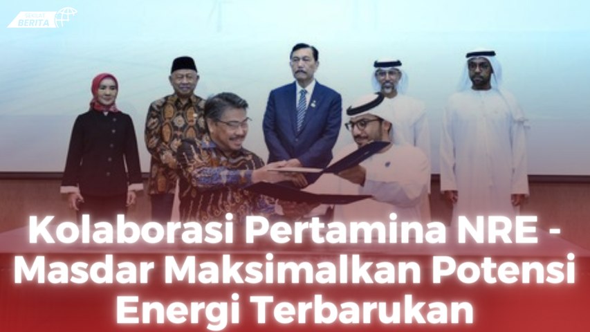 Kolaborasi Pertamina NRE - Masdar Maksimalkan Potensi Energi Terbarukan