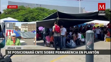 Plantón de la CNTE continuará indefinidamente en el Zócalo de CdMx