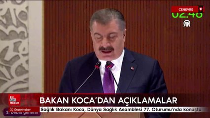 Sağlık Bakanı Koca, Dünya Sağlık Asamblesi 77. Oturumu'nda konuştu