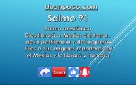 Salmo 91 Salmo mesiánico  Dios librará al Mesías del terror, de la pestilencia y de la guerra Dios a Sus ángeles mandará por el Mesías y lo librará y honrará.