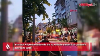 İstanbul Küçükçekmece'de bir iş yerinde patlama meydana geldi