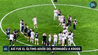 Así fue el último adiós del Bernabéu a Kroos