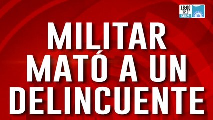 Militar mató a un delincuente: lo ejecutó a balazos
