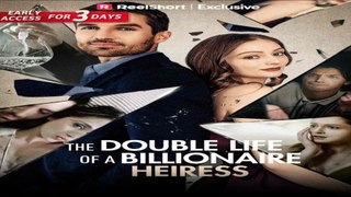 The Double Life of a Billionaire Heiress - TV Mini Series