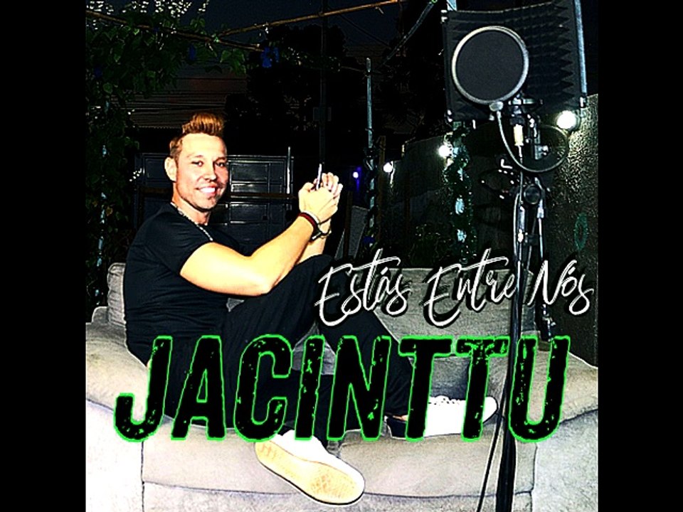 Jacinttu - Estás Entre Nós