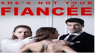 She's Not Your Fiancee - TV Mini Series
