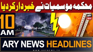 ARY News 10 AM Headlines 26th May 2024 | Extreme Heat Wave | Prime Time Headlines