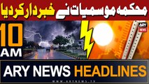 ARY News 10 AM Headlines 26th May 2024 | Extreme Heat Wave | Prime Time Headlines
