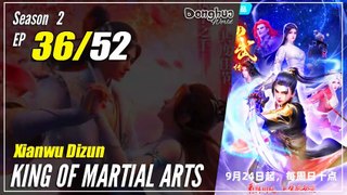 【Xianwu Dizun】  Season 2 EP 36 (62) - King Of Martial Arts | Donghua - 1080P