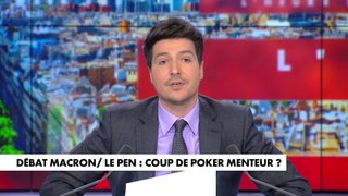 L'édito d'Eliot Deval: «Débat Macron/Le Pen : coup de poker menteur ?»