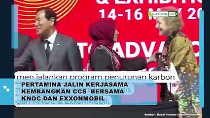 Pertamina Jalin Kerjasama Kembangkan CCS Bersama KNOC & EXXONMOBIL