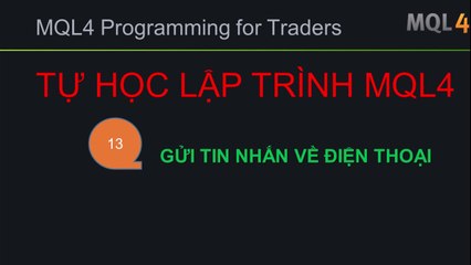 BÀI 13 - MQL4 - GỬI TIN NHẮN VỀ ĐIỆN THOẠI - HỌC MQL4 SIÊU TỐC