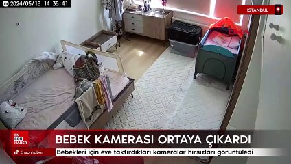 Bakırköy'de bebekleri için eve taktırdıkları kameralar hırsızları görüntüledi