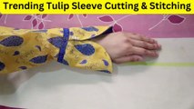 Trending Cuff Sleeve Design Cutting & Stitching || Easy Tulip Sleeve making ||