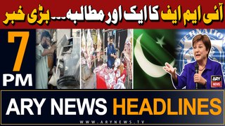 ARY News 7 PM Headlines 26th May 2024 | IMF Big Demand