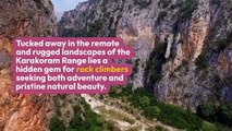Kharidas Valley: A Hidden Gem for Alpine Rock Climbing in the Karakoram